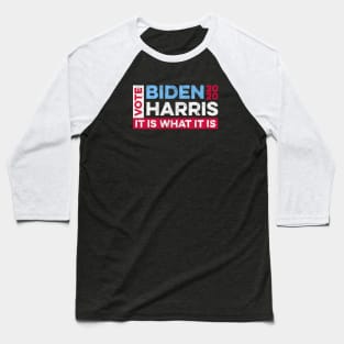 Biden Harris 2020 - It is What it Is Baseball T-Shirt